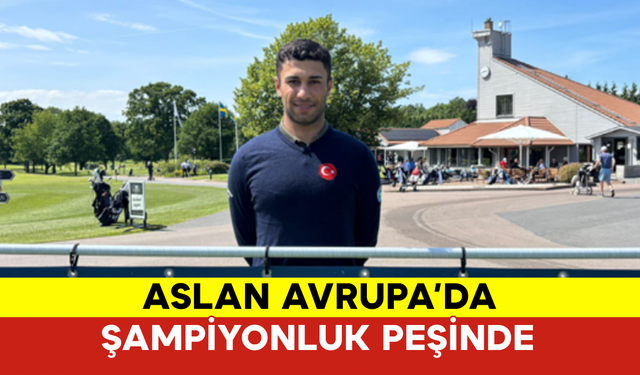 Aslan Avrupa’da Şampiyonluk Peşinde