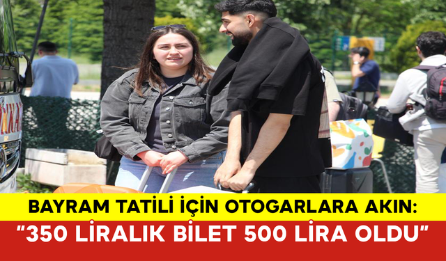 Bayram Tatili İçin Otogarlara Akın: “350 Liralık Bilet 500 Lira Oldu”