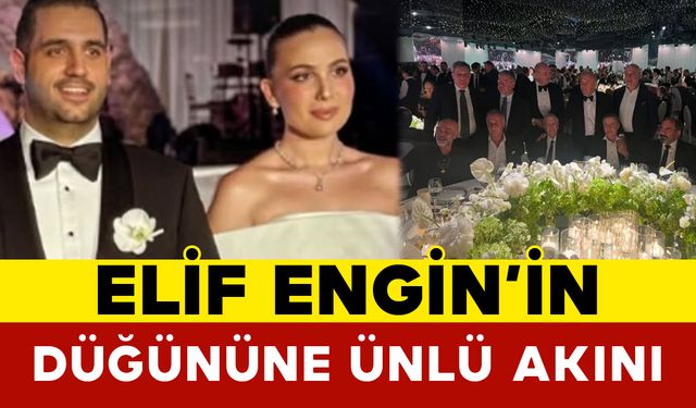 Elif Engin’in Düğününe Ünlü Akını