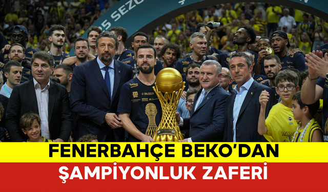 Fenerbahçe Beko’dan Şampiyonluk Zaferi