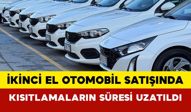İkinci El Otomobil Satışında Kısıtlamaların Süresi Uzatıldı