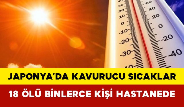 Japonya’da Kavurucu Sıcaklar: 18 Ölü Binlerce Kişi Hastanede