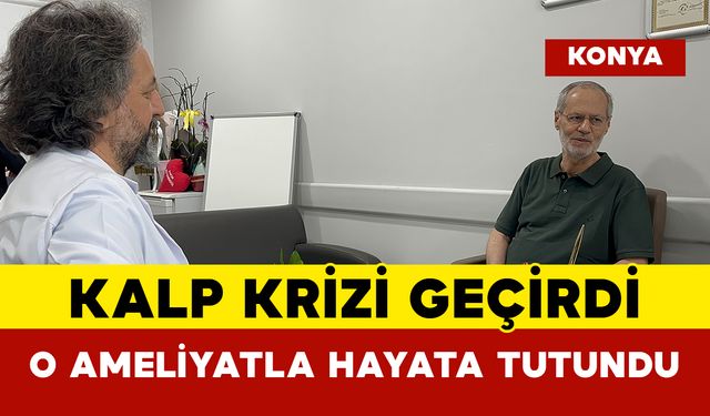 Kalp Krizi Geçirdi: O Ameliyatla Hayata Tutundu