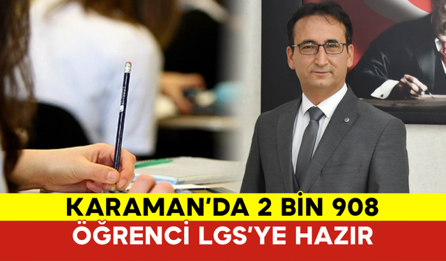 Karaman’da 2 Bin 908 Öğrenci LGS’ye Hazır