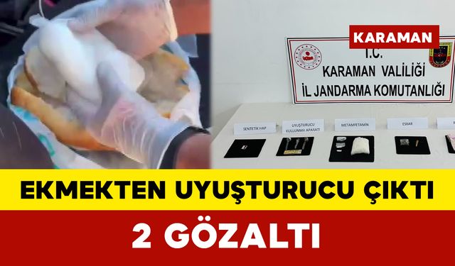 Karaman’da Ekmekten Uyuşturucu Çıktı: 2 Gözaltı