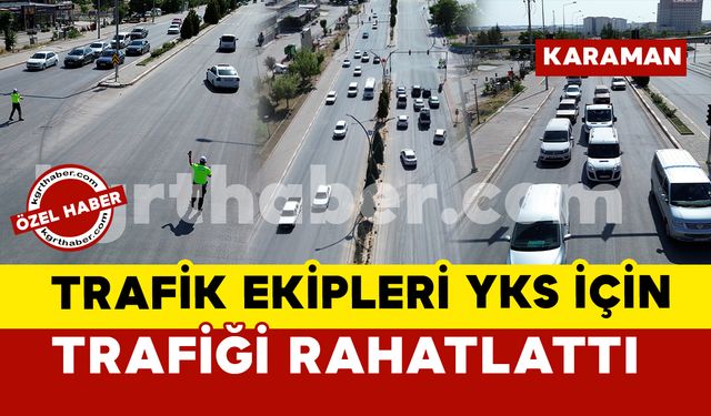 Karaman’da Trafik Polislerinden YKS Trafiğine Müdahale