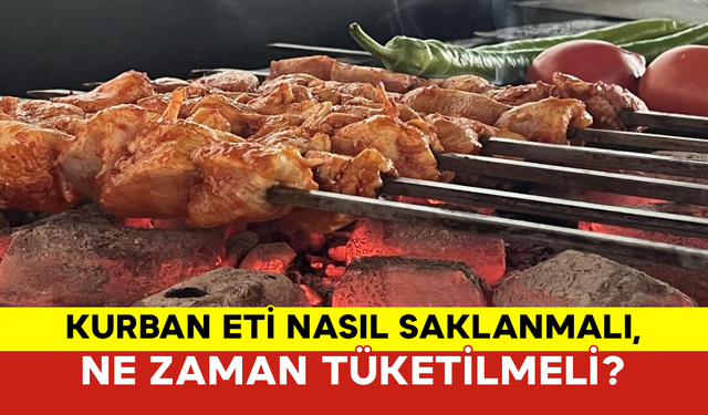 Kurban Eti Nasıl Saklanmalı, Ne Zaman Tüketilmeli?