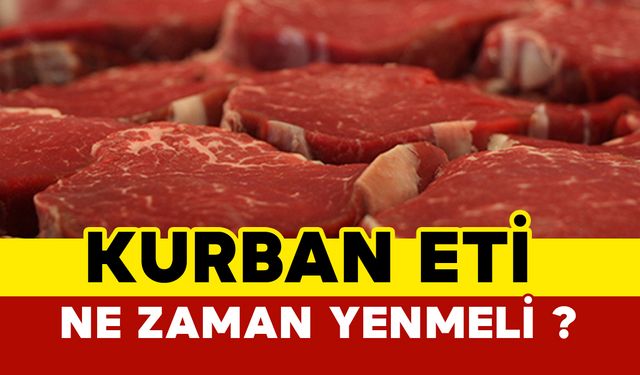 Kurban eti ne zaman yenmeli?