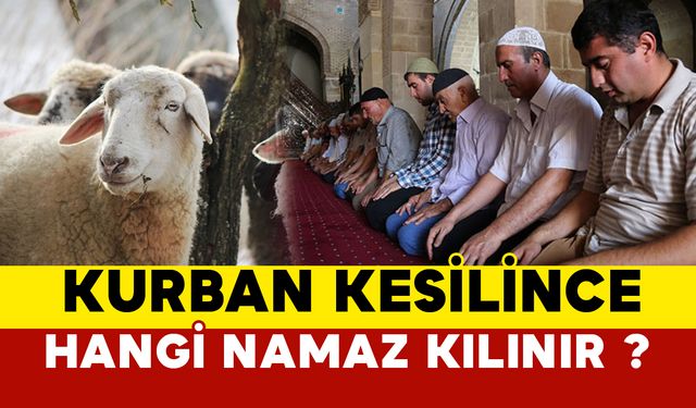 Kurban kesilince kılınan namaz nedir?