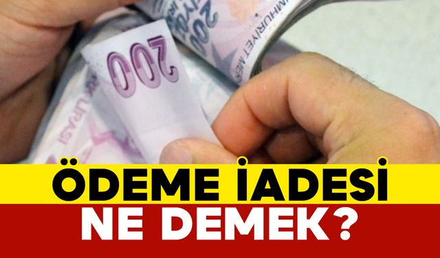 Ödeme İadesi Ne Demek?