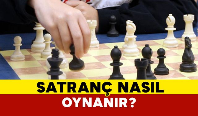 Satranç Nasıl Oynanır?
