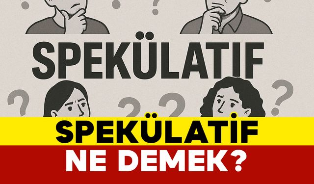 Spekülatif Ne Demek?