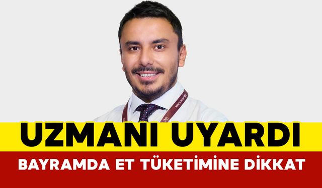 Uzmanı uyardı bayramda et tüketenler dikkat