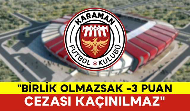 "Birlik Olmazsak -3 Puan Cezası Kaçınılmaz"