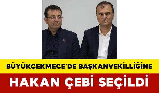Büyükçekmece’de Başkanvekilliğine Hakan Çebi Seçildi