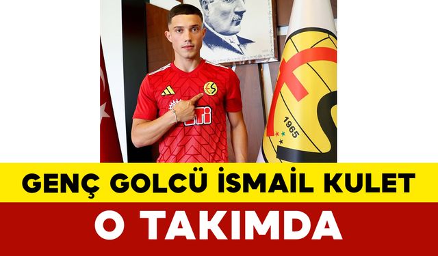 Genç Golcü İsmail Kulet O Takımda