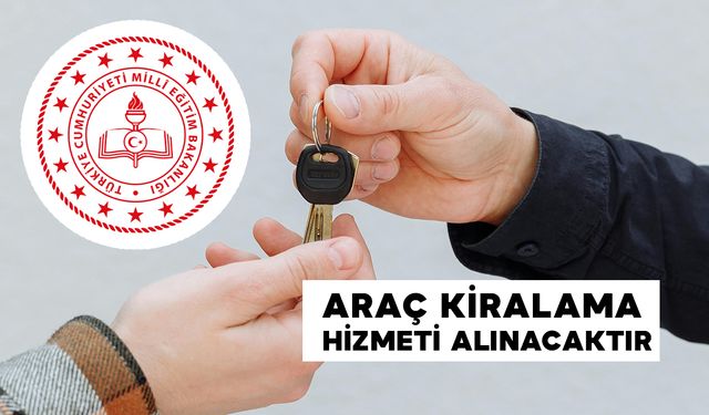 ARAÇ KİRALAMA HİZMETİ ALINACAKTIR