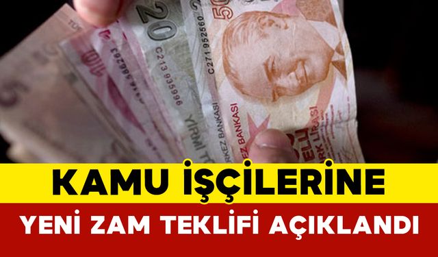 Kamu İşçilerine Yeni Zam Teklifi Açıklandı