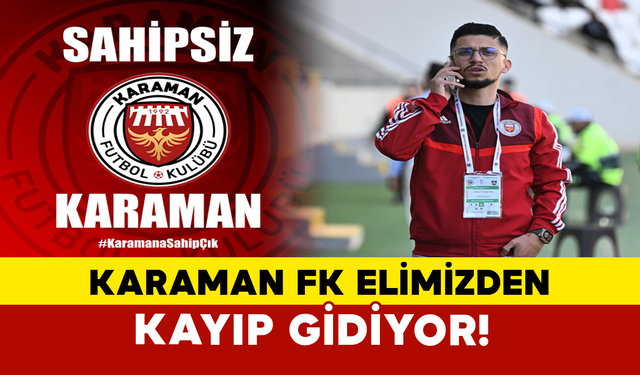 Karaman FK Elimizden Kayıp Gidiyor!