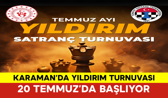 Karaman’da Yıldırım Turnuvası 20 Temmuz’da Başlıyor