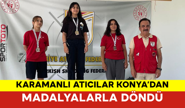 Karamanlı Atıcılar Konya’dan Madalyalarla Döndü