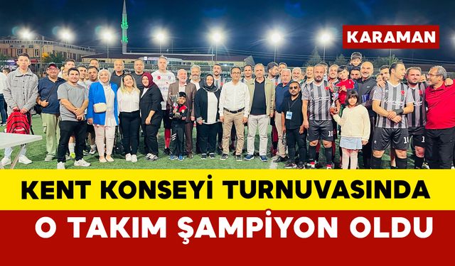 Karaman Kent Konseyi Futbol Turnuvasında O Takım Şampiyon Oldu