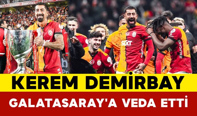 Kerem Demirbay'dan Galatasaray'a Veda
