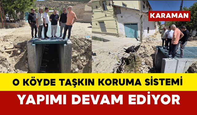 O köyde taşkın koruma sistemi yapımı devam ediyor