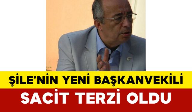 Şile’nin Yeni Başkanvekili Sacit Terzi Oldu