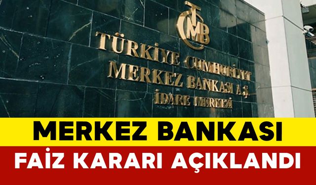 Son Dakika Merkez Bankası Faiz Kararı Açıklandı