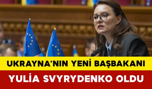 Ukrayna’nın Yeni Başbakanı Yulia Svyrydenko Oldu