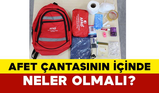 Afet Çantasının İçinde Neler Olmalı?