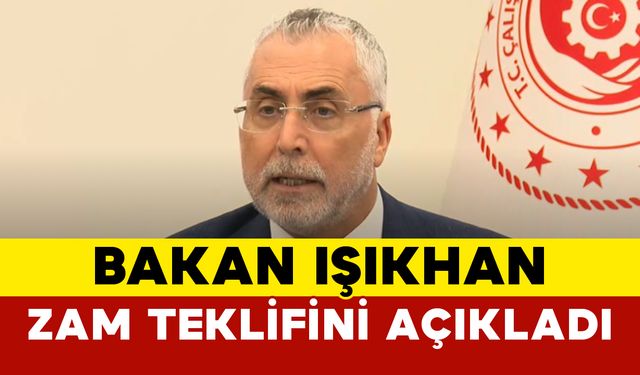 Bakan Işıkhan Zam Teklifini Açıkladı