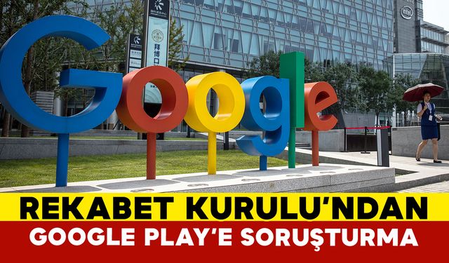 Google Play Store’da tek ödeme seçeneği üzerine Rekabet Kurulu soruşturma açtı