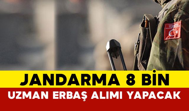 Jandarma 8 Bin Uzman Erbaş Alımı Yapacak
