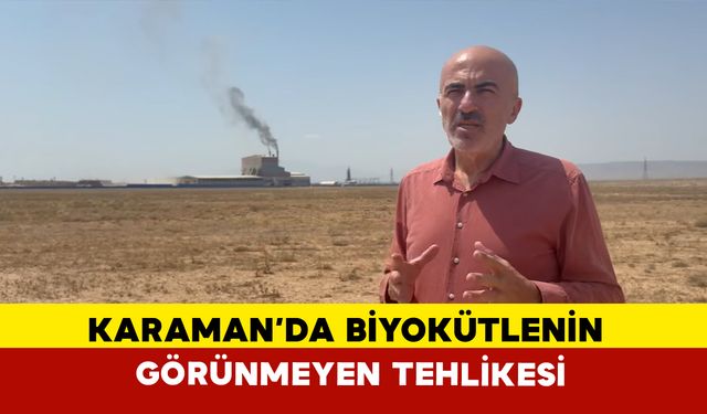 Karaman’da Biyokütle Tesisinin Görünmeyen Tehlikesi: Su Kuyuları ve Kirli Hava