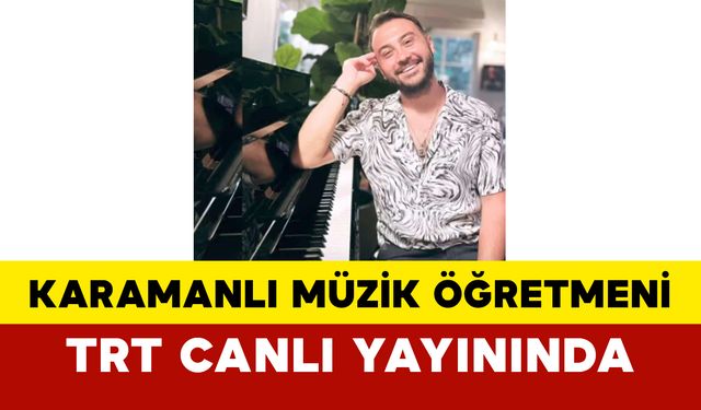 Karamanlı Müzik Öğretmeni TRT Canlı Yayınında