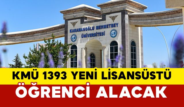 KMÜ 1393 Yeni Lisansüstü Öğrenci Alacak