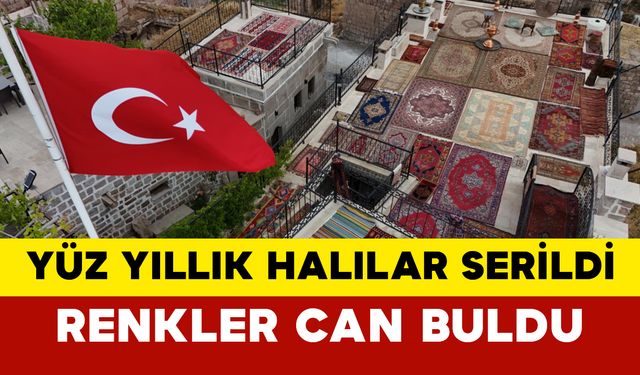 Yüz Yıllık Halılar Serildi: Renkler Can Buldu