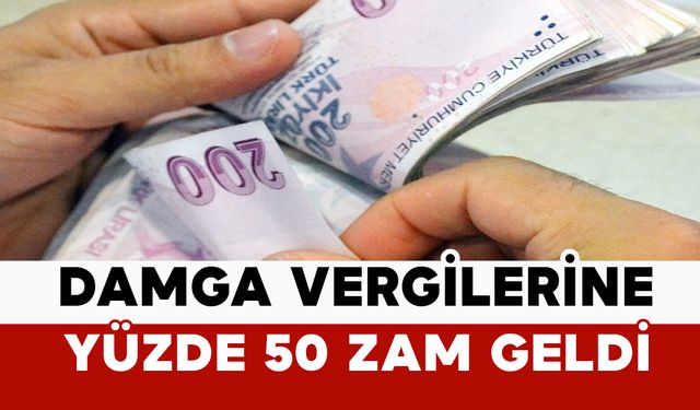 Damga Vergilerinde Yüzde 50’lik Artış
