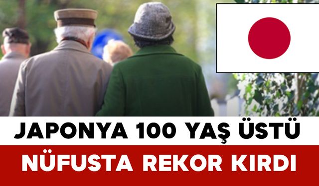 Japonya 100 Yaş Üstü Nüfusta Rekor Kırdı