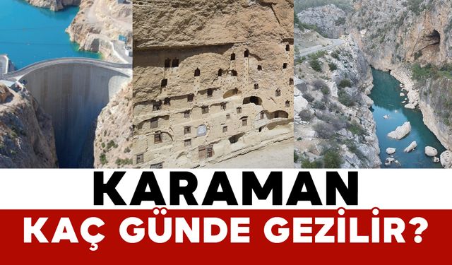 Karaman Kaç Günde Gezilir?