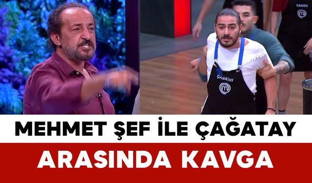 Mehmet Şef ile Çağatay Arasında Gerilim