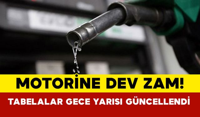 Motorine Dev Zam! Tabelalar Gece Yarısı Güncellendi
