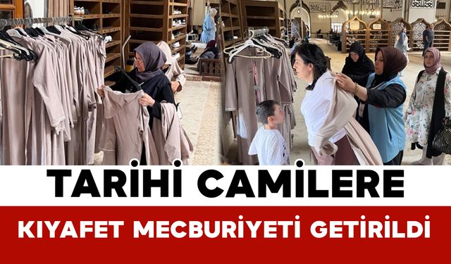 Tarihi Camilere Kıyafet Mecburiyeti Getirildi