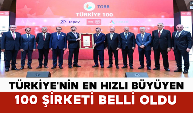 Türkiye'nin En Hızlı Büyüyen 100 Şirketi Belli Oldu