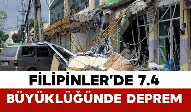 Filipinler’de 7.4 büyüklüğünde deprem meydana geldi