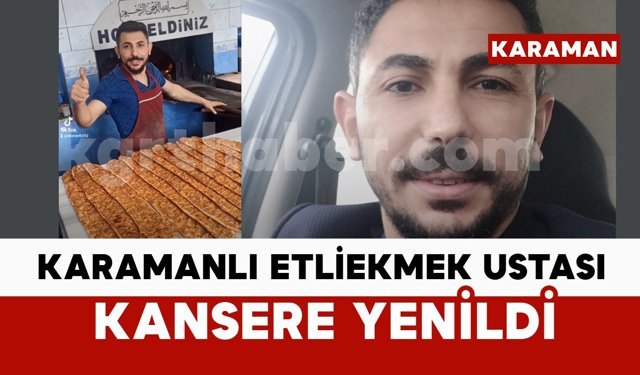 Karamanlı Etliekmek Ustası Kansere Yenildi