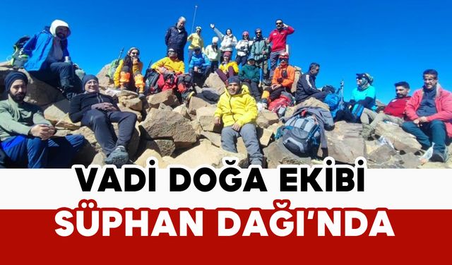 Vadi doğa ekibi Süphan Dağı'nda