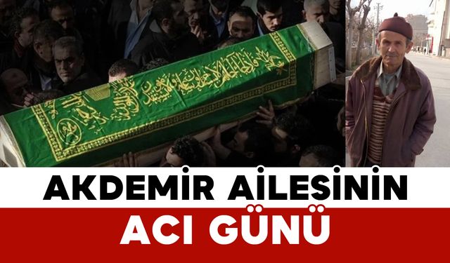 Akdemir Ailesinin Acı Günü